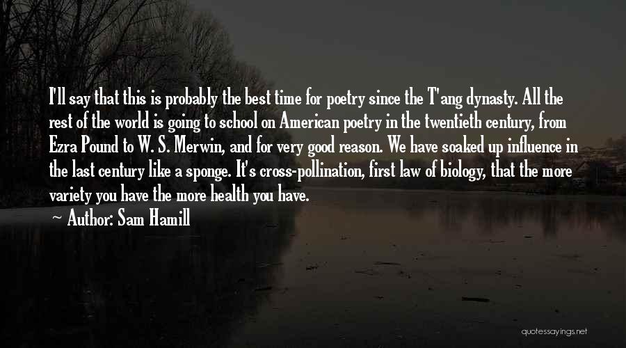 Cross Pollination Quotes By Sam Hamill