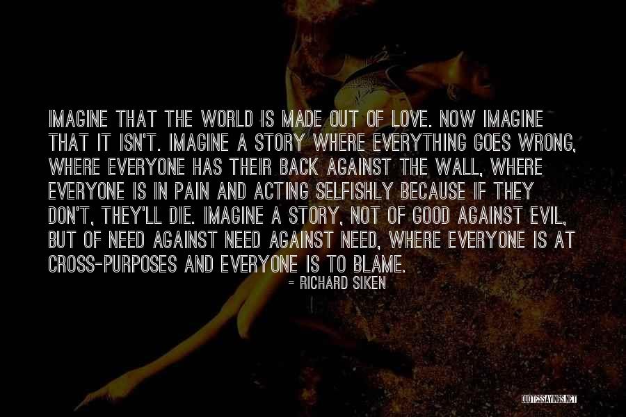 Cross Purposes Quotes By Richard Siken Cross Purposes Quotes By Richard Siken