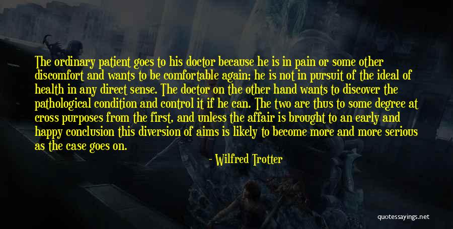 Cross Purposes Quotes By Wilfred Trotter Cross Purposes Quotes By Wilfred Trotter