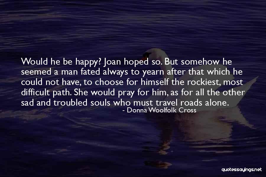 Cross Roads Quotes By Donna Woolfolk Cross Cross Roads Quotes By Donna Woolfolk Cross