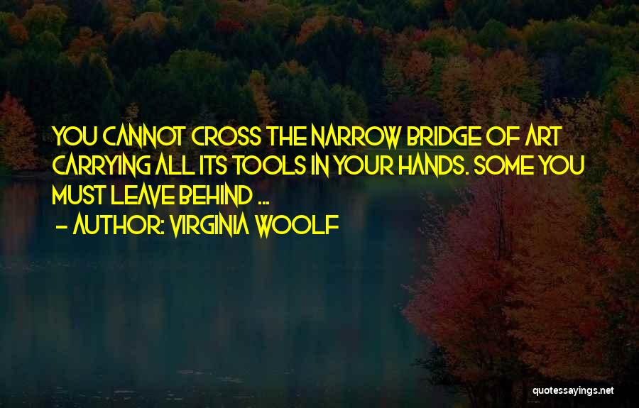 Cross The Bridge Quotes By Virginia Woolf