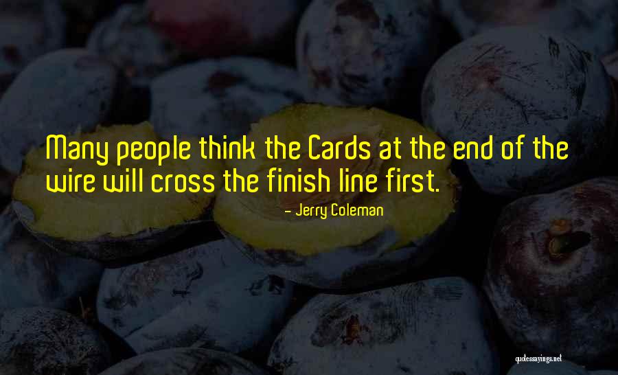 Cross The Finish Line Quotes By Jerry Coleman