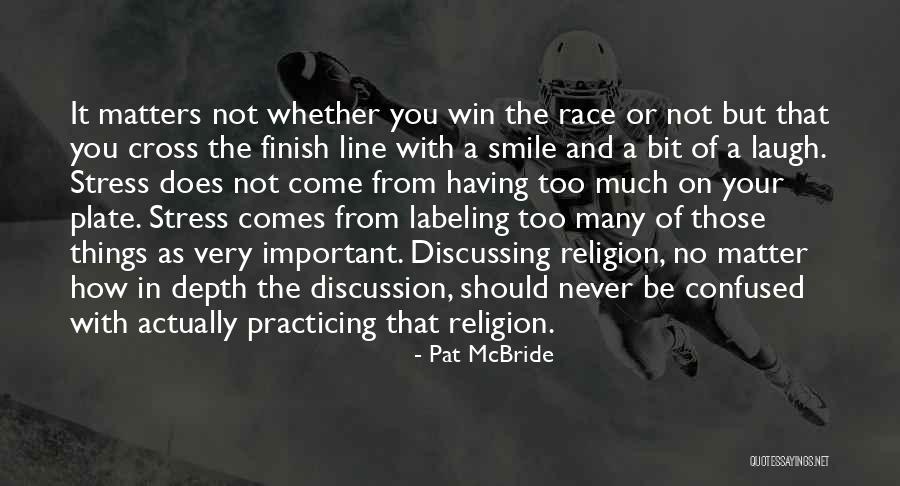 Cross The Finish Line Quotes By Pat McBride