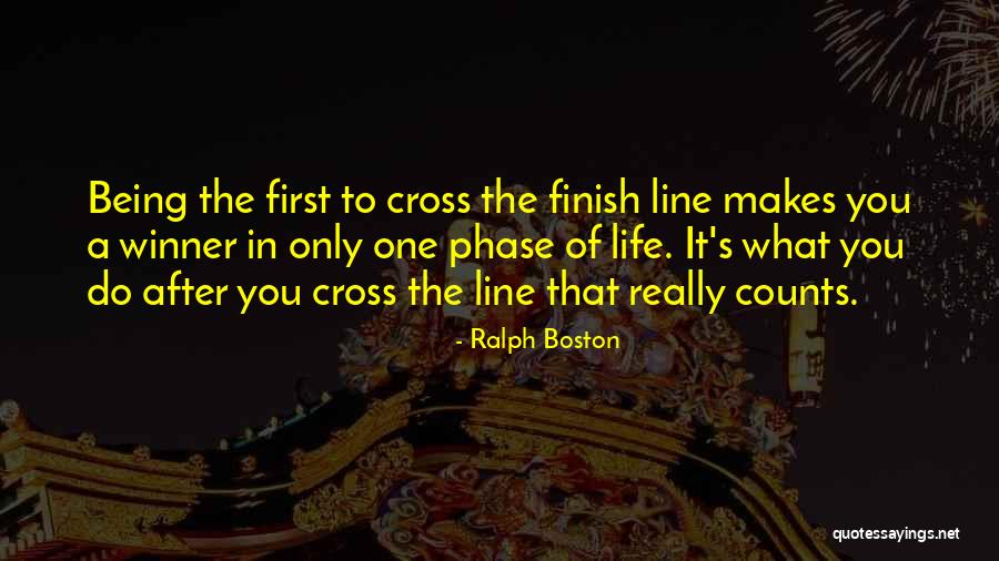 Cross The Finish Line Quotes By Ralph Boston