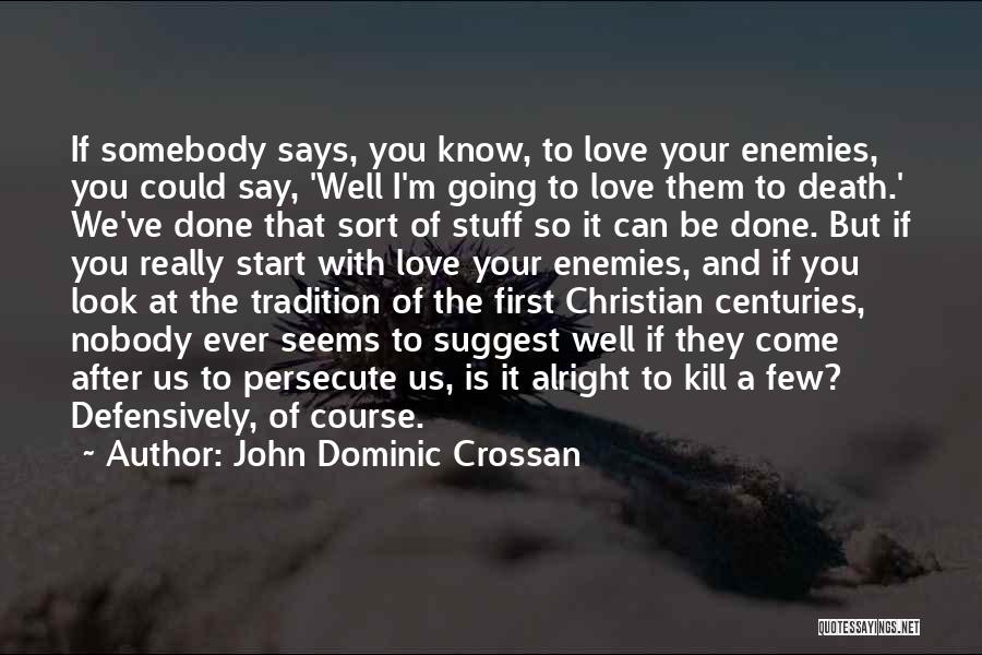 Crossan Quotes By John Dominic Crossan