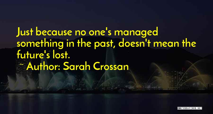 Crossan Quotes By Sarah Crossan