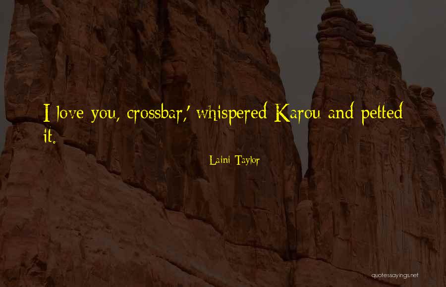 Crossbar Quotes By Laini Taylor Crossbar Quotes By Laini Taylor