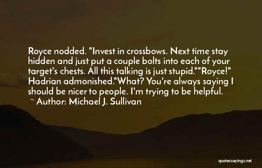 Crossbows Quotes By Michael J. Sullivan