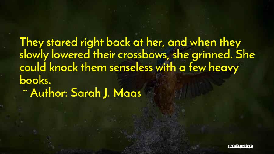 Crossbows Quotes By Sarah J. Maas