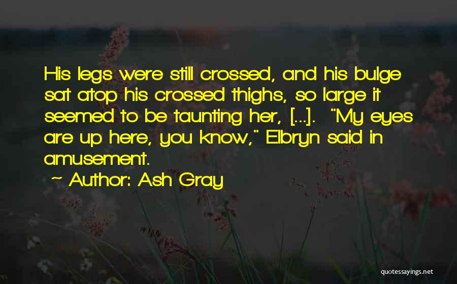 Crossed Eyes Quotes By Ash Gray