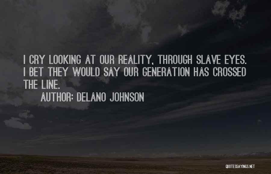 Crossed Eyes Quotes By Delano Johnson