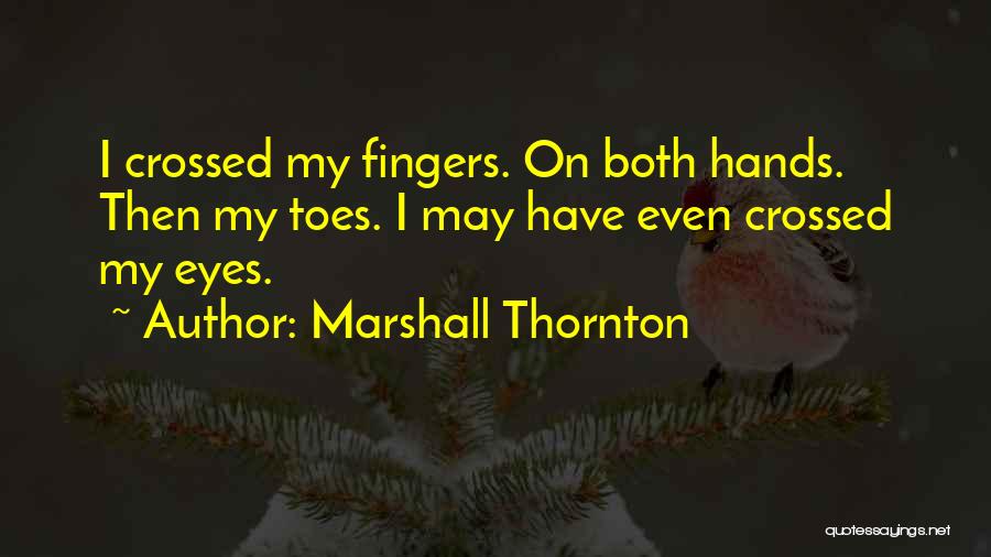 Crossed Eyes Quotes By Marshall Thornton