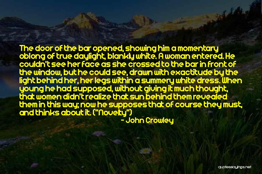 Crossed Legs Quotes By John Crowley Crossed Legs Quotes By John Crowley