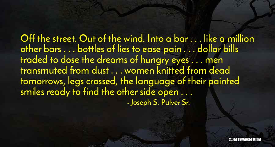 Crossed Legs Quotes By Joseph S. Pulver Sr. Crossed Legs Quotes By Joseph S. Pulver Sr.