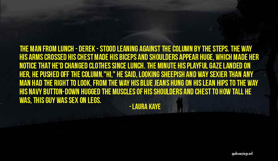 Crossed Legs Quotes By Laura Kaye Crossed Legs Quotes By Laura Kaye