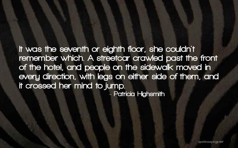 Crossed Legs Quotes By Patricia Highsmith Crossed Legs Quotes By Patricia Highsmith