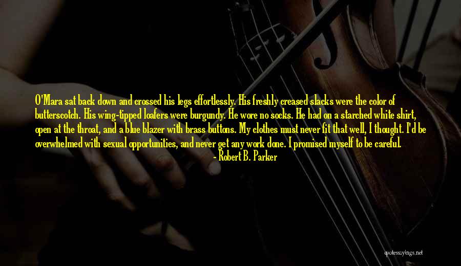Crossed Legs Quotes By Robert B. Parker Crossed Legs Quotes By Robert B. Parker