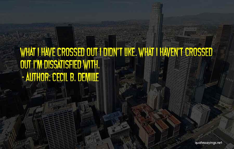 Crossed Quotes By Cecil B. DeMille