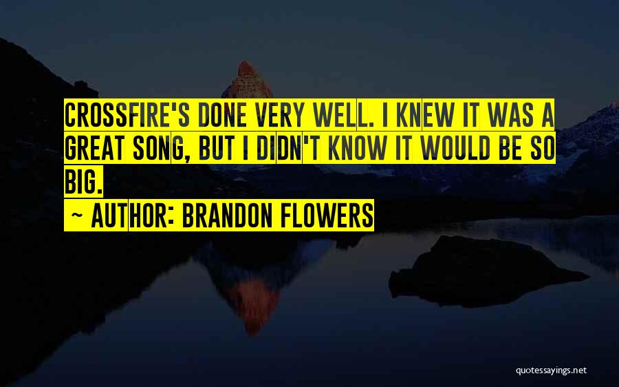 Crossfire Quotes By Brandon Flowers