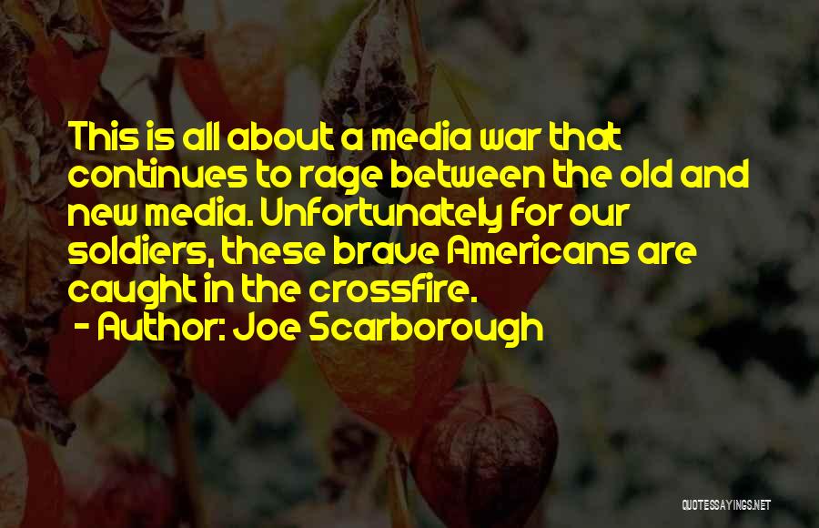 Crossfire Quotes By Joe Scarborough