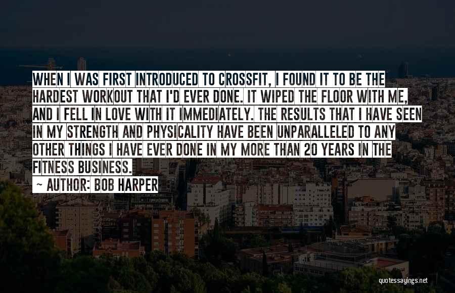 Crossfit Workout Quotes By Bob Harper