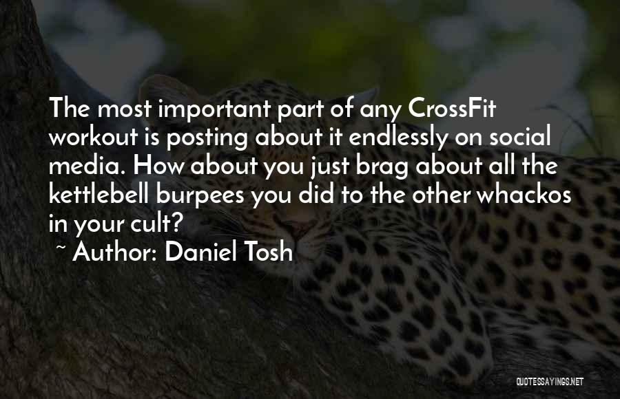 Crossfit Workout Quotes By Daniel Tosh