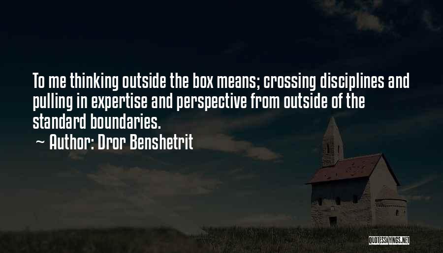 Crossing Boundaries Quotes By Dror Benshetrit