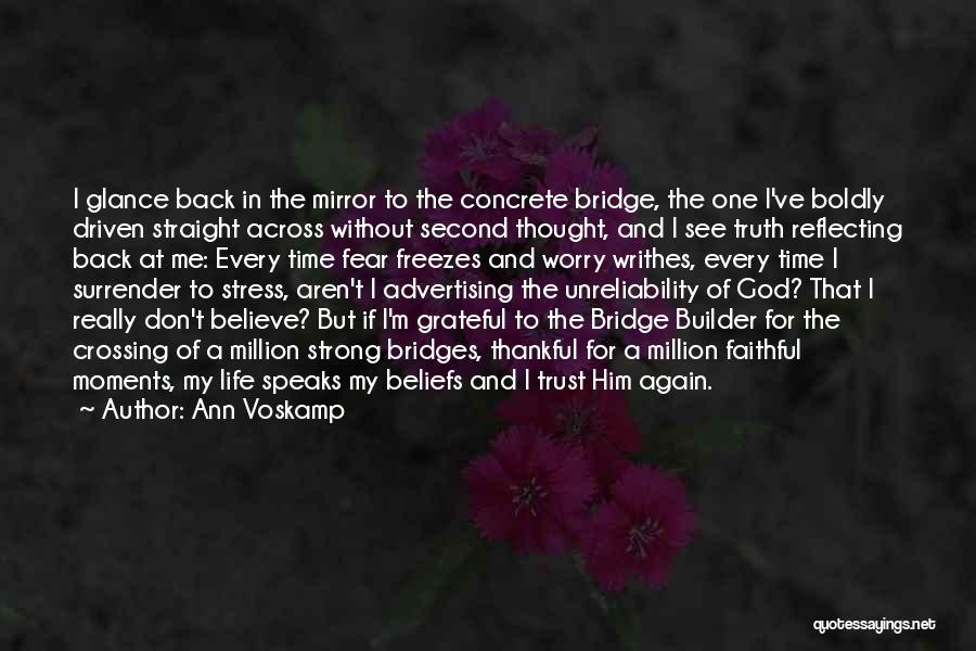 Crossing Bridges Quotes By Ann Voskamp