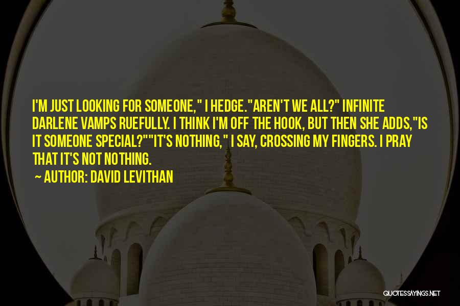 Crossing My Fingers Quotes By David Levithan