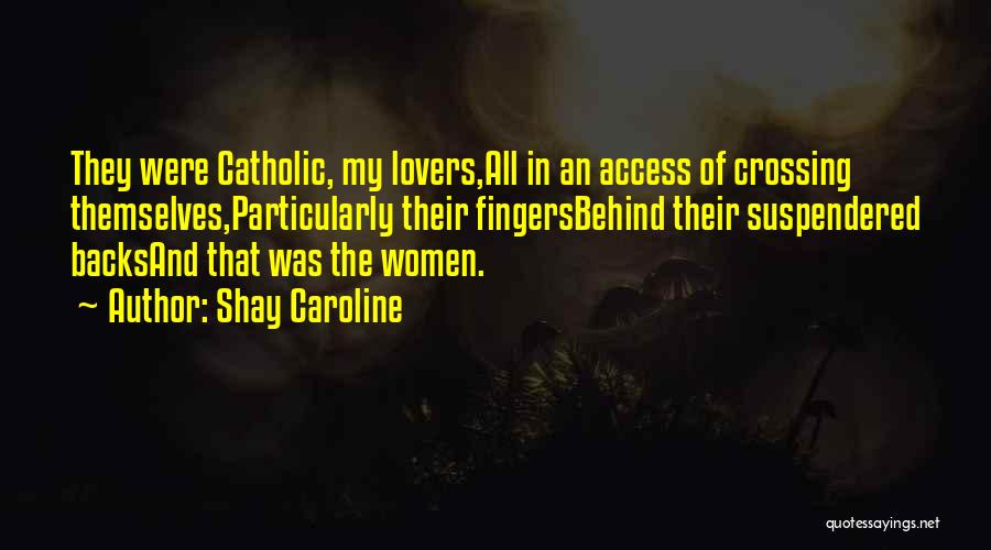 Crossing My Fingers Quotes By Shay Caroline