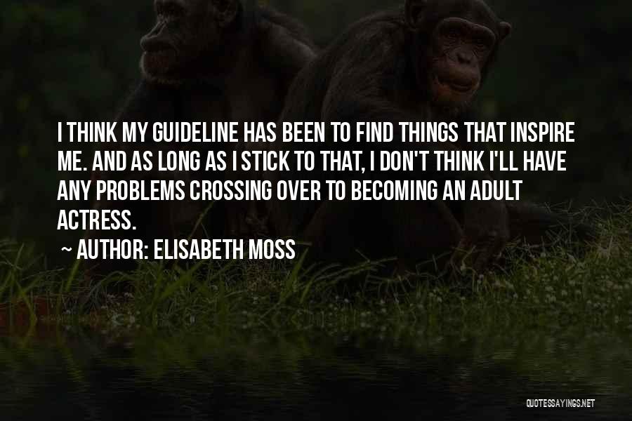 Crossing Over Quotes By Elisabeth Moss