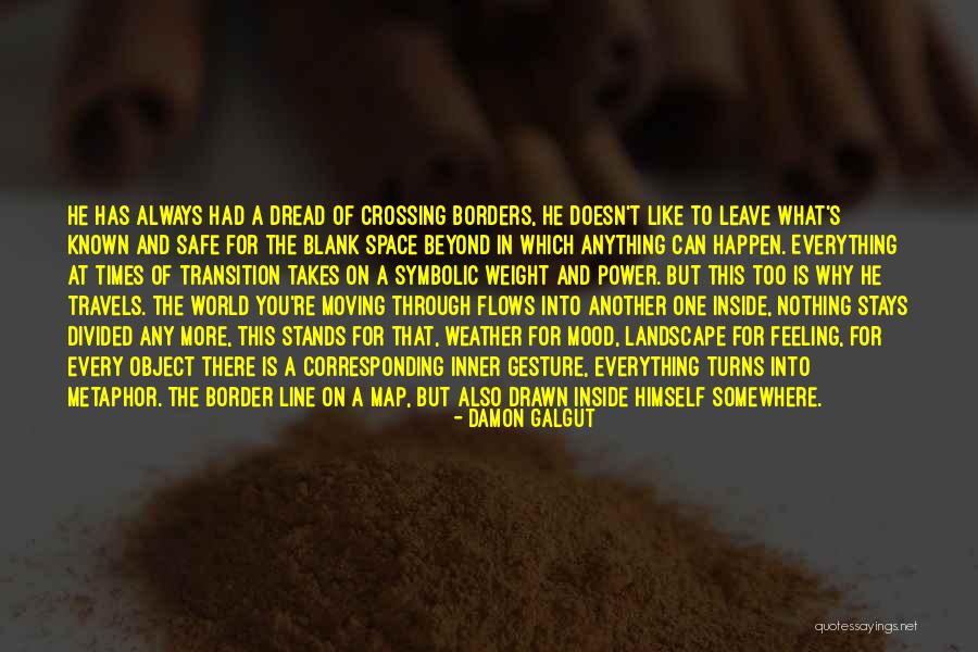 Crossing The Border Quotes By Damon Galgut Crossing The Border Quotes By Damon Galgut