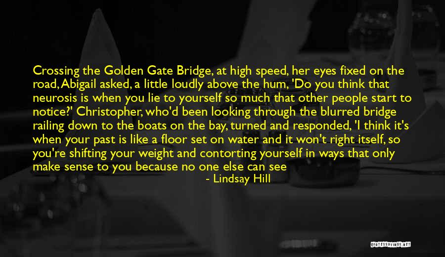 Crossing The Bridge Quotes By Lindsay Hill Crossing The Bridge Quotes By Lindsay Hill