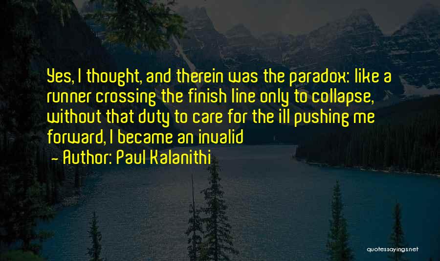 Crossing The Finish Line Quotes By Paul Kalanithi