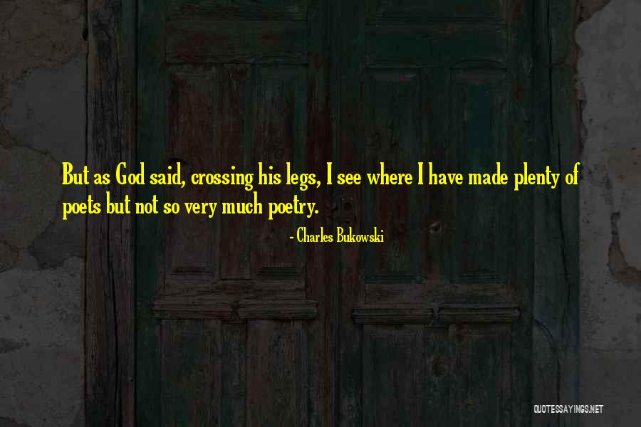 Crossing Your Legs Quotes By Charles Bukowski Crossing Your Legs Quotes By Charles Bukowski