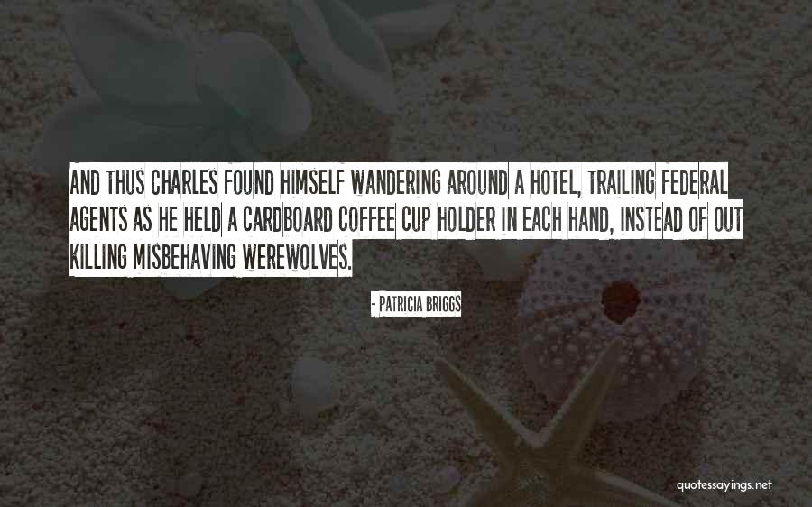 Crossingham Road Quotes By Patricia Briggs Crossingham Road Quotes By Patricia Briggs
