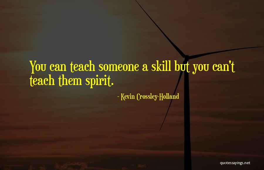 Crossley Quotes By Kevin Crossley-Holland Crossley Quotes By Kevin Crossley-Holland