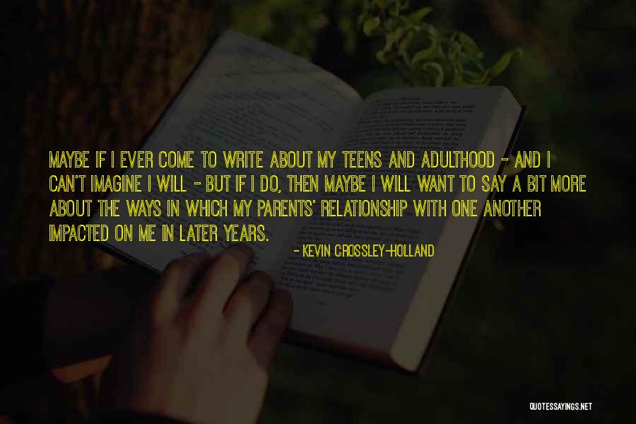 Crossley Quotes By Kevin Crossley-Holland Crossley Quotes By Kevin Crossley-Holland