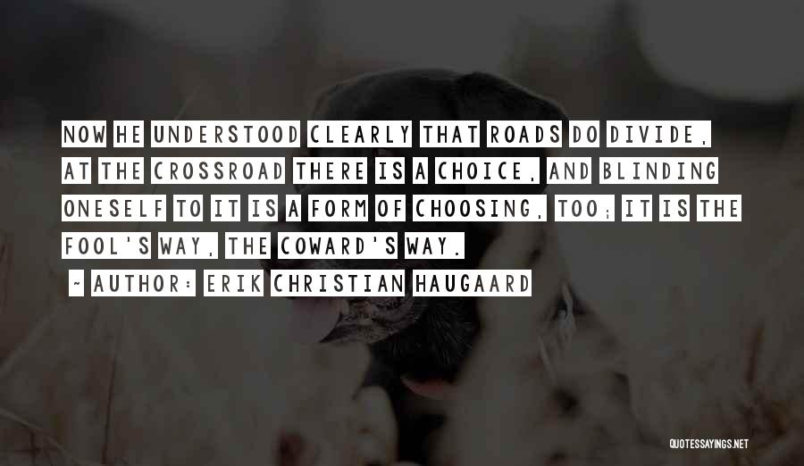 Crossroad Quotes By Erik Christian Haugaard