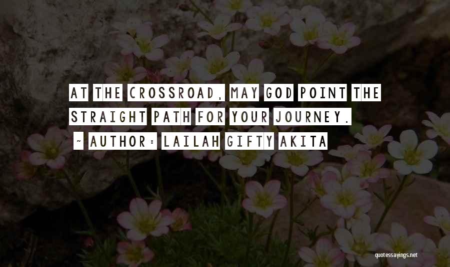 Crossroad Quotes By Lailah Gifty Akita