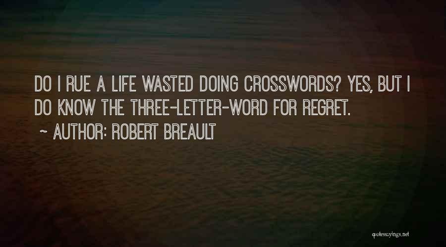 Crosswords Quotes By Robert Breault