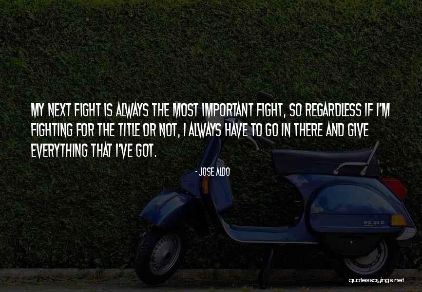 Crota Quotes By Jose Aldo Crota Quotes By Jose Aldo