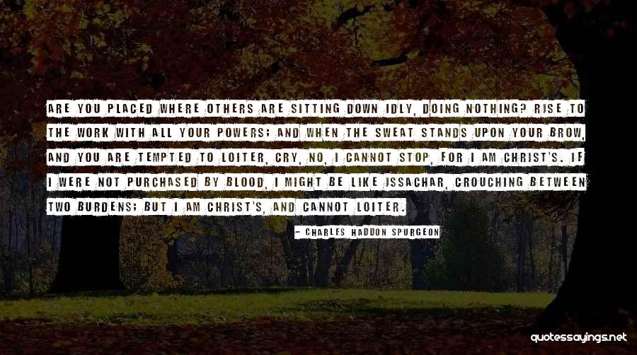 Crouching Quotes By Charles Haddon Spurgeon Crouching Quotes By Charles Haddon Spurgeon