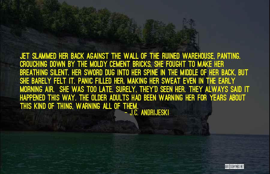 Crouching Quotes By J.C. Andrijeski Crouching Quotes By J.C. Andrijeski