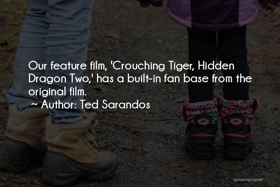 Crouching Tiger Hidden Dragon Quotes By Ted Sarandos