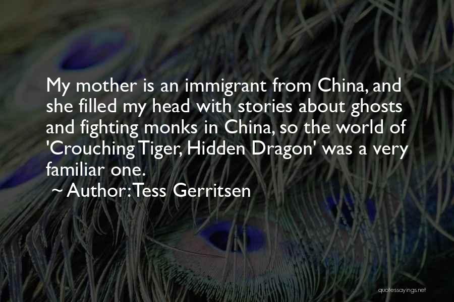 Crouching Tiger Hidden Dragon Quotes By Tess Gerritsen