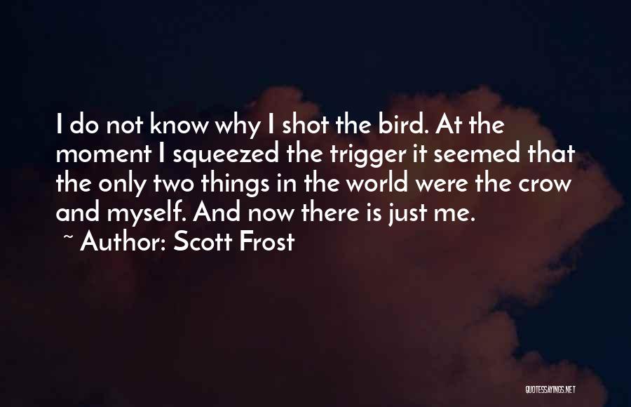 Crow Bird Quotes By Scott Frost
