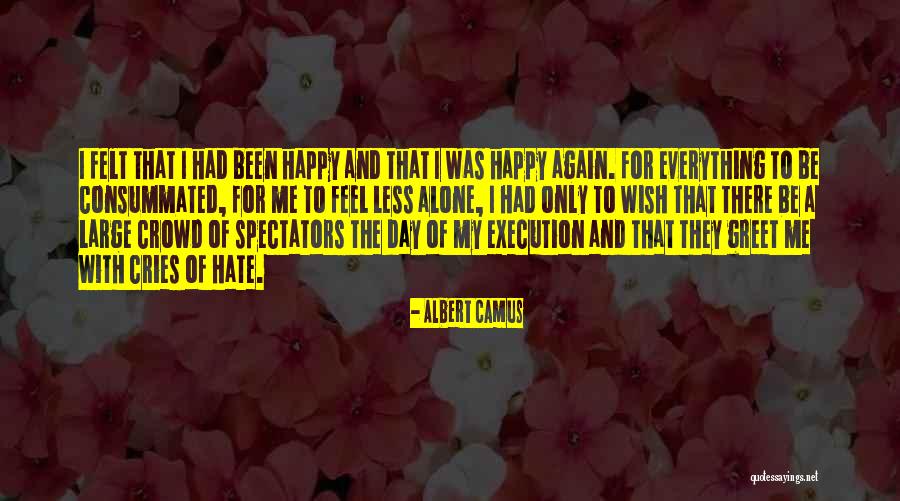 Crowd Alone Quotes By Albert Camus
