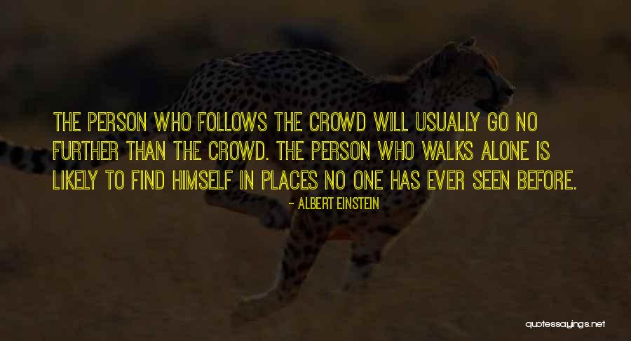 Crowd Alone Quotes By Albert Einstein