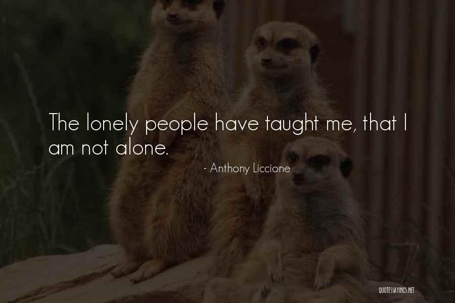 Crowd Alone Quotes By Anthony Liccione